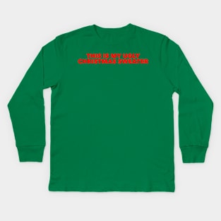 This Is My Ugly Christmas Sweater Kids Long Sleeve T-Shirt